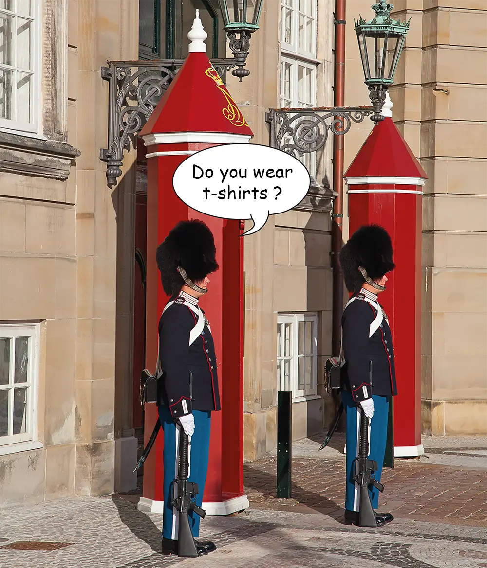 a Danish guard asks another guard if he wears T-shirts